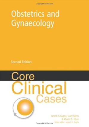 دانلود کتاب Core Clinical Cases in Obstetrics and Gynaecology: A Problem-Solving Approach, 2nd edition