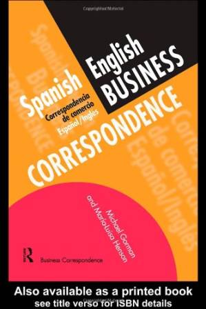 دانلود کتاب Spanish/English Business Correspondence: Correspondecia de Comercio Espanol/Ingles
