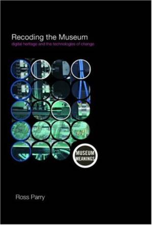 دانلود کتاب Recoding the Museum (Museum Meanings)