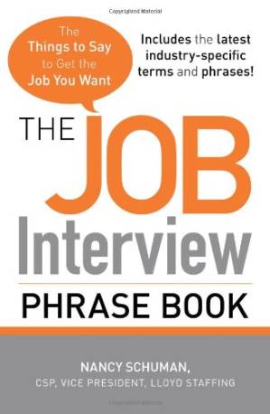 دانلود کتاب The Job Interview Phrase Book: The Things to Say to Get You the Job You Want