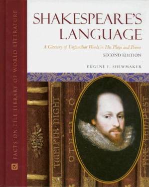 دانلود کتاب Shakespeare’s Language: A Glossary of Unfamiliar Words in His Plays and Poems