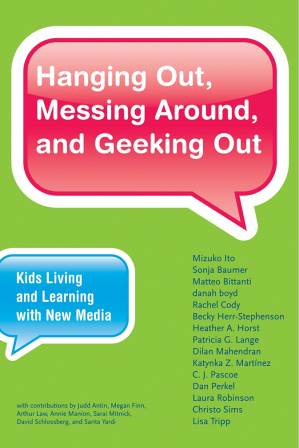 دانلود کتاب Hanging Out, Messing Around, and Geeking Out: Kids Living and Learning with New Media