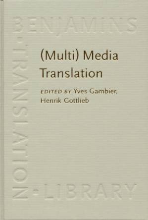 دانلود کتاب Multi Media Translation: Concepts, Practices and Research (Benjamins Translation Library)