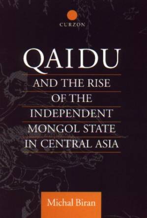دانلود کتاب Qaidu and the Rise of the Independent Mongol State In Central Asia (Central Asia Research Forum)