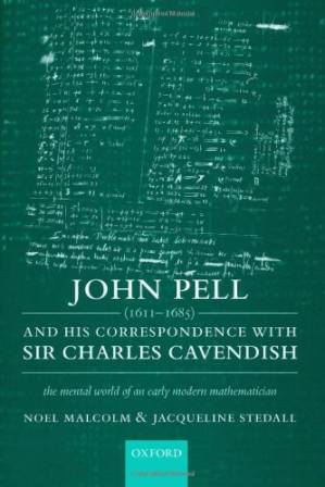 دانلود کتاب John Pell (1611-1685) and His Correspondence with Sir Charles Cavendish: The Mental World of an Early Modern Mathematician