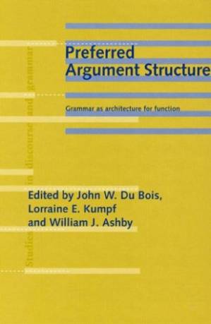 دانلود کتاب Preferred Argument Structure: Grammar As Architecture for Function (Studies in Discourse and Grammar)