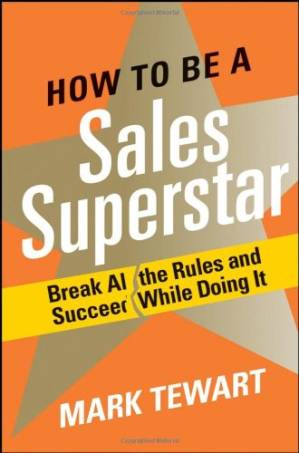 دانلود کتاب How to Be a Sales Superstar: Break All the Rules and Succeed While Doing It