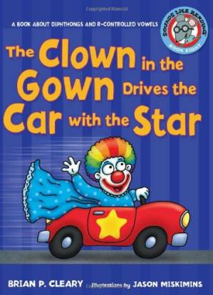 دانلود کتاب The Clown in the Gown Drives the Car With the Star: A Book About Diphthongs and R-controlled Vowels