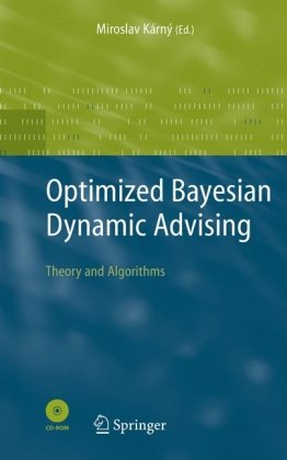 دانلود کتاب Optimized Bayesian Dynamic Advising: Theory and Algorithms (Advanced Information and Knowledge Processing)