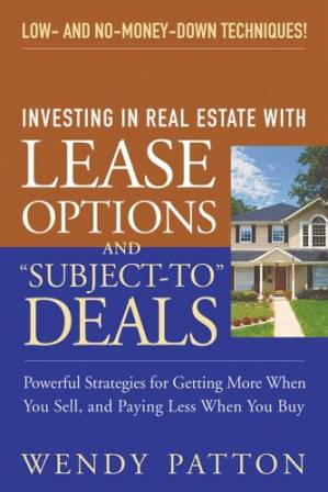 دانلود کتاب Investing in Real Estate With Lease Options and ”Subject-To” Deals : Powerful Strategies for Getting More When You Sell, and Paying Less When You Buy
