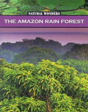 دانلود کتاب The Amazon Rain Forest: The Largest Rain Forest In The World (Natural Wonders)