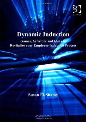 دانلود کتاب Dynamic Induction: Games, Activities and Ideas to Revitalize Your Employee Induction Process