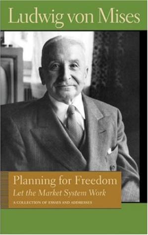 دانلود کتاب Planning for the Freedom – Let the Market System work (Lib Works Ludwig von Mises CL)