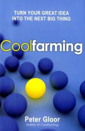 دانلود کتاب Coolfarming: Turn Your Great Idea into the Next Big Thing