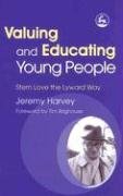 دانلود کتاب Valuing And Educating Young People: Stern Love the Lyward Way