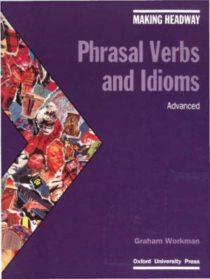 دانلود کتاب Making Headway: Phrasal Verbs and Idioms (Advanced)