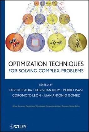 دانلود کتاب Optimization Techniques for Solving Complex Problems (Wiley Series on Parallel and Distributed Computing)