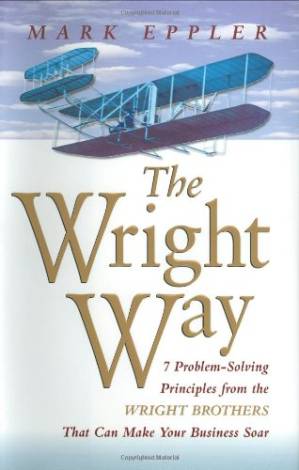 دانلود کتاب The Wright Way: 7 Problem-Solving Principles from the Wright Brothers That Can Make Your Business Soar