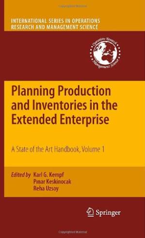 دانلود کتاب Planning Production and Inventories in the Extended Enterprise: A State of the Art Handbook, Volume 1
