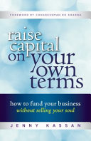دانلود کتاب Raise Capital on Your Own Terms : How to Fund Business without Selling Soul