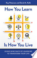 دانلود کتاب How You Learn Is Live : Using Nine Ways of Learning to Transform Your Life