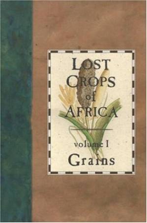 دانلود کتاب Lost Crops of Africa: Volume I: Grains (Lost Crops of Africa)