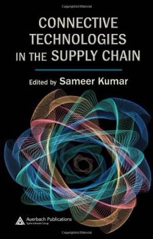 دانلود کتاب Connective Technologies in the Supply Chain (Supply Chain Integration: Modeling, Optimization and Applications)