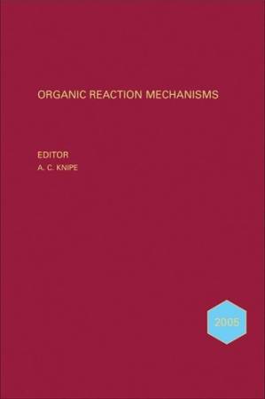 دانلود کتاب Organic Reaction Mechanisms, 2005 (Organic Reaction Mechanisms Series)