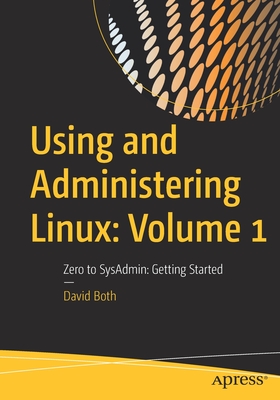 دانلود کتاب Using and Administering Linux Volume 1: From Zero to Linux Sysadmin Self-Study