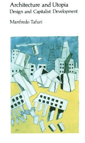 دانلود کتاب Architecture and Utopia: Design and Capitalist Development