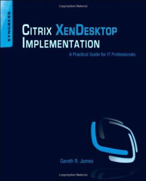 دانلود کتاب Citrix XenDesktop Implementation: A Practical Guide for IT Professionals