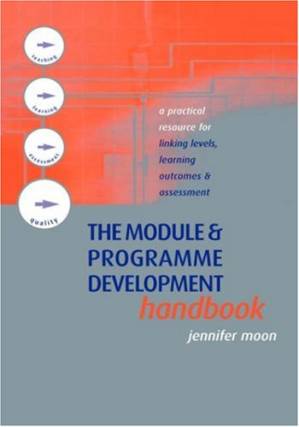 دانلود کتاب The Module and Programme Development Handbook: A Practical Guide to Linking Levels, Outcomes and Assessment Criteria