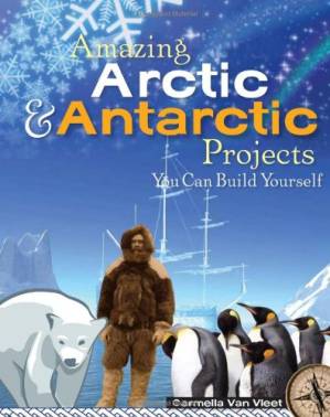 دانلود کتاب Amazing Arctic & Antarctic Projects You Can Build Yourself (Build It Yourself series)