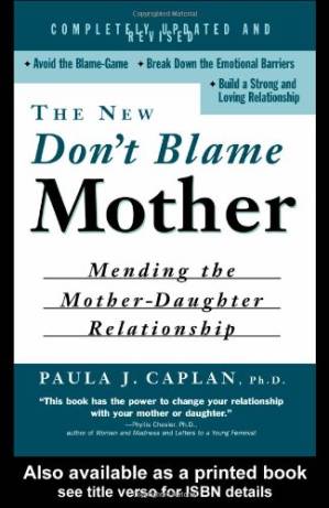 دانلود کتاب The New Don’t Blame Mother : Mending the Mother-Daughter Relationship