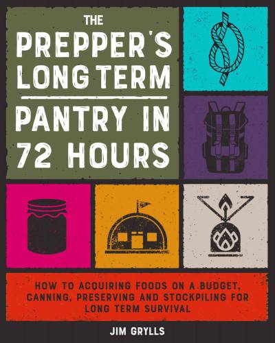 دانلود کتاب The Prepper’s Long Term Pantry in 72 Hours