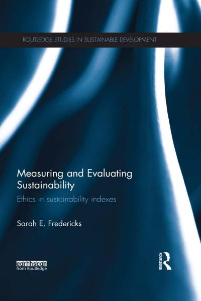 دانلود کتاب Measuring and Evaluating Sustainability : Ethics in Indexes