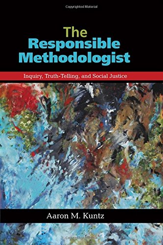 دانلود کتاب The Responsible Methodologist: Inquiry, Truth-Telling, and Social Justice
