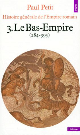 دانلود کتاب Histoire générale de l’Empire romain, 3. Le Bas-Empire, 284-395
