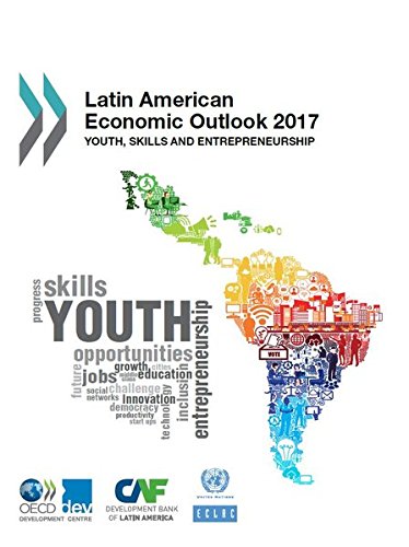 دانلود کتاب Latin American Economic Outlook 2017: Youth, Skills and Entrepreneurship