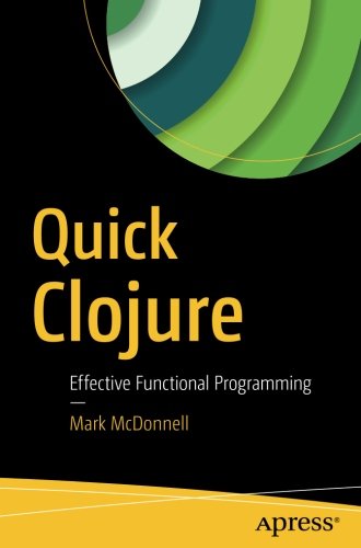 دانلود کتاب Quick Clojure: Effective Functional Programming