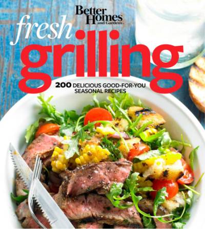 دانلود کتاب Better Homes & Gardens Fresh Grilling