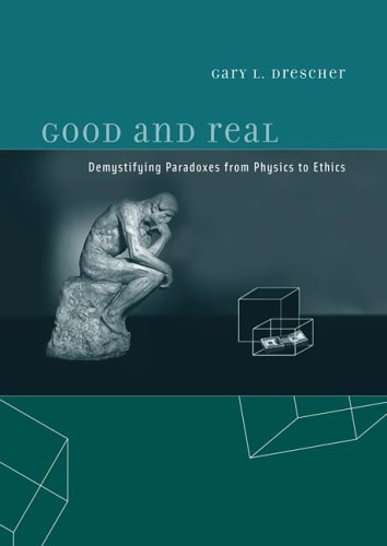 دانلود کتاب Good and Real: Demystifying Paradoxes from Physics to Ethics (Bradford Books