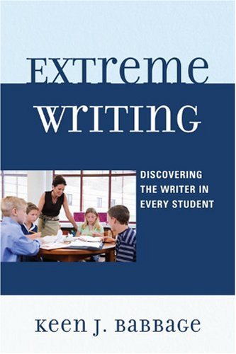 دانلود کتاب Extreme Writing: Discovering the Writer in Every Student