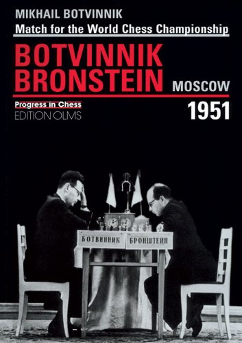 دانلود کتاب Match for the World Chess Championship Mikhail Botvinnik-David Bronstein Moscow 1951 (Progress in Chess