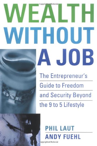 دانلود کتاب Wealth Without a Job: The Entrepreneur’s Guide to Freedom and Security Beyond 9 5 Lifestyle