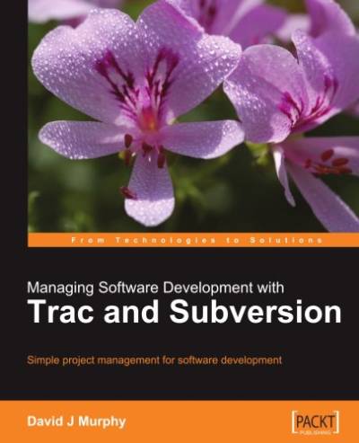 دانلود کتاب Managing Software Development with Trac and Subversion: Simple project management for development