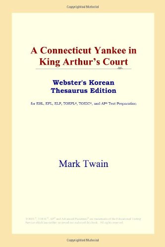 دانلود کتاب A Connecticut Yankee in King Arthur’s Court (Webster’s Korean Thesaurus Edition