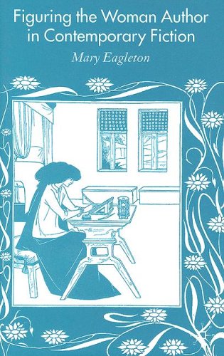 دانلود کتاب Figuring the Woman Author in Contemporary Fiction: Since 1970