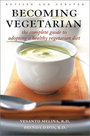دانلود کتاب Becoming Vegetarian: The Complete Guide to Adopting a Healthy Vegetarian Diet