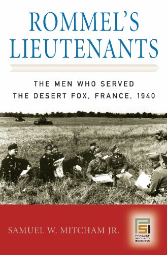 دانلود کتاب Rommel’s Lieutenants: The Men Who Served Desert Fox, France, 1940